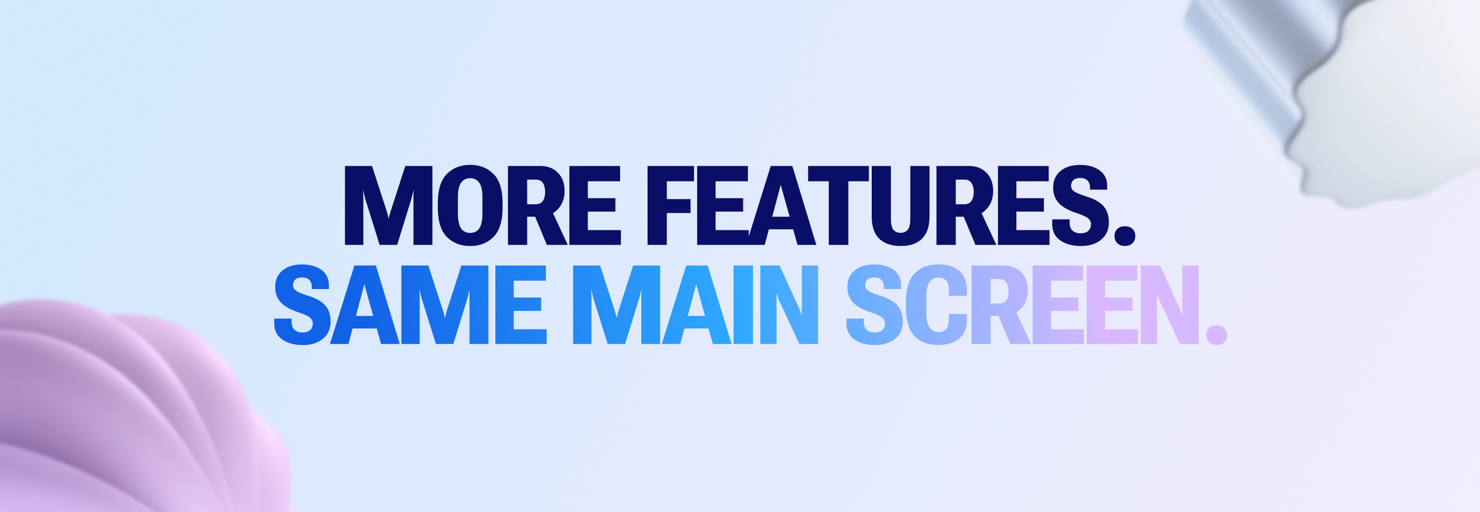 how to launch new features main screen